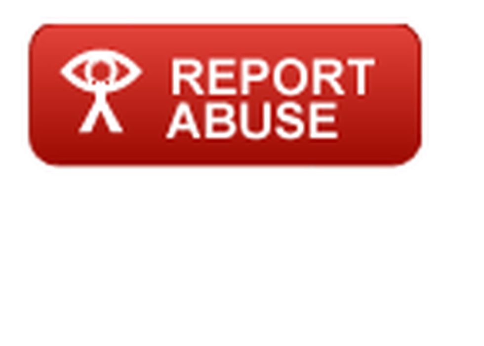 If someone is abusing you or constantly trying to follow you   report abuse