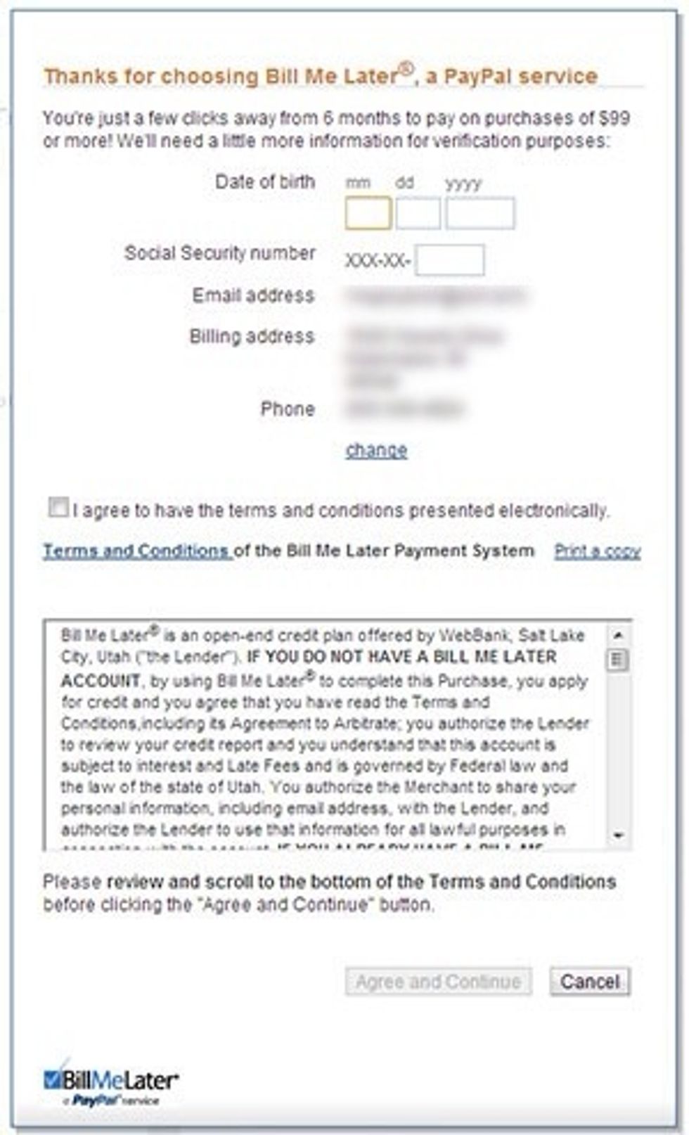 If you've never used bill me later before. It is subject to credit approval. So fill in the form (just age and last 4 digits of SS#). It'll tell you if you're approved or not  in a few seconds.