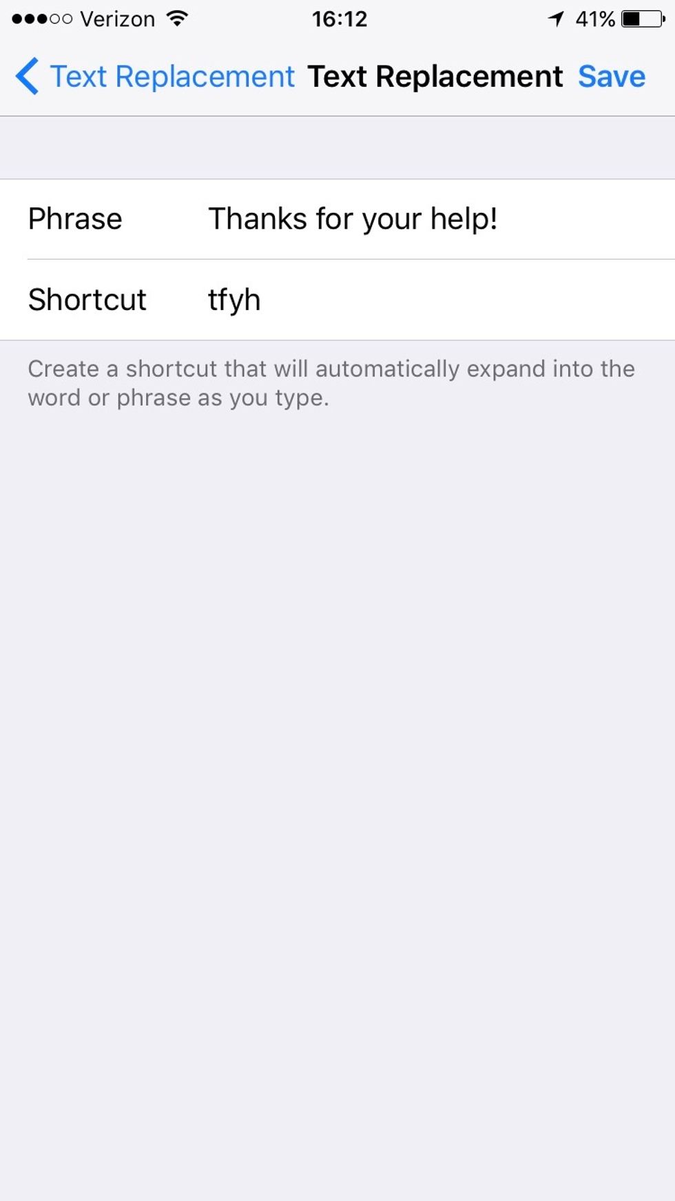 In Phrase box write the full message and in the Shortcut box write a short form. Use something that you can easily remember. Now press save button.