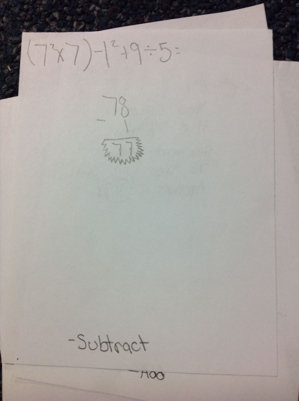 In The Last step you have to subtract 1 from 78... Then you have an answer of 77... :)