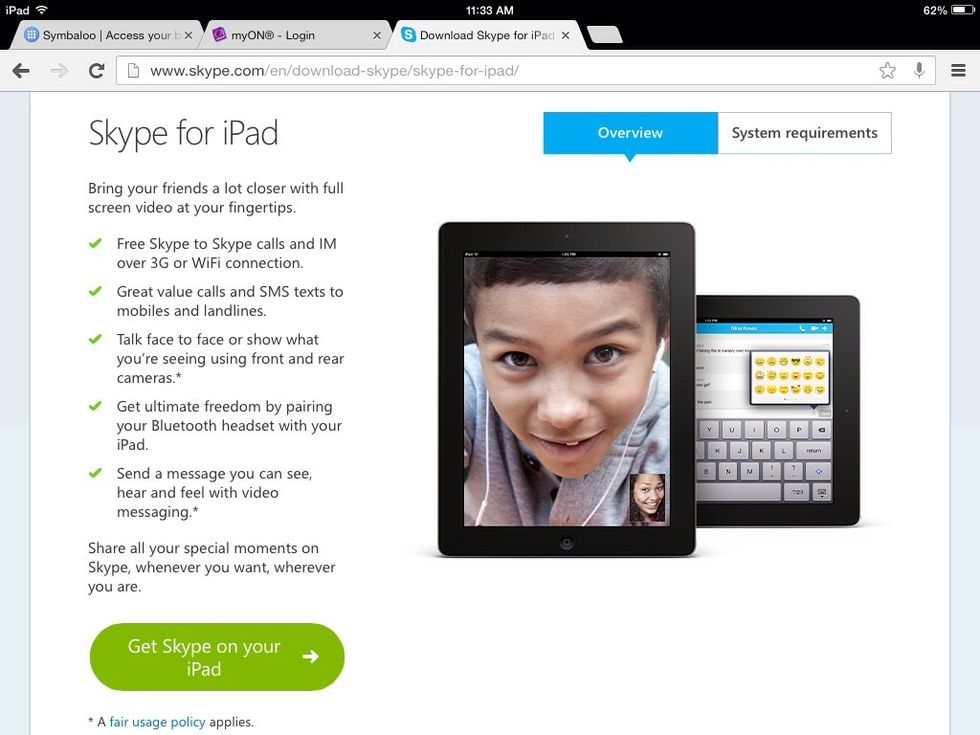 iOS 5 or above. Send video using front or back camera on iPad 2, 3rd or 4th generation, iPad mini.
