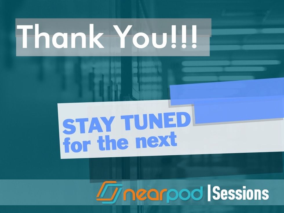Join a Nearpod Session to exchange ideas with top educators and learn from their experiences. Stay tuned via #NPSessions on Twitter. Learn more at nearpod.com/sessions.