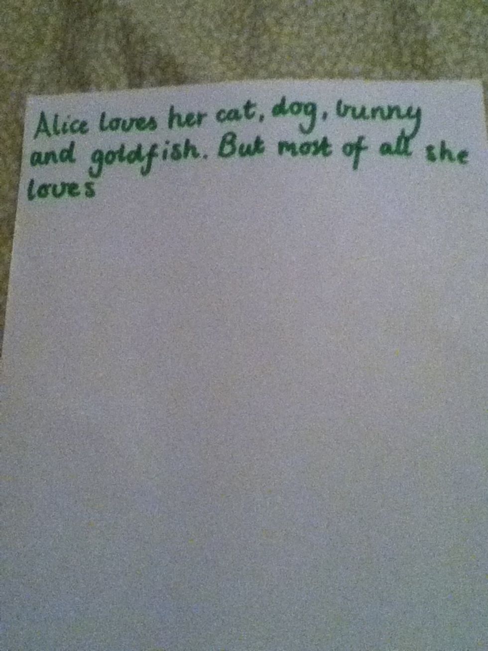 Just start off with a simple sentence like this...\u2b06 But try and be creative, because the more creative and random the funnier it'll be!