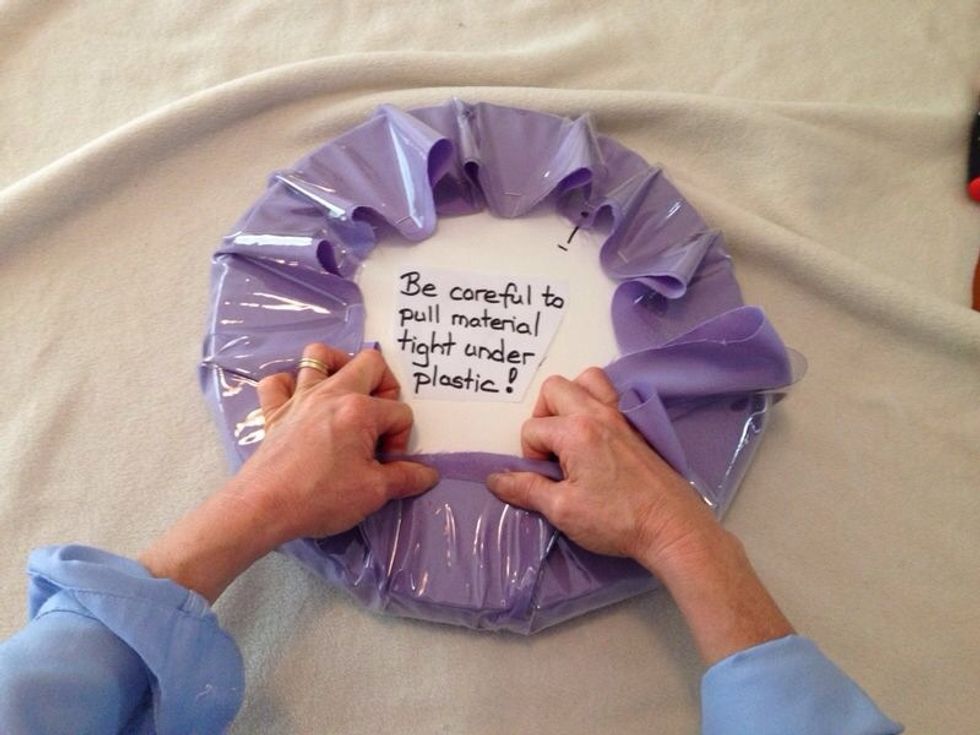 Keep material tight under plastic.