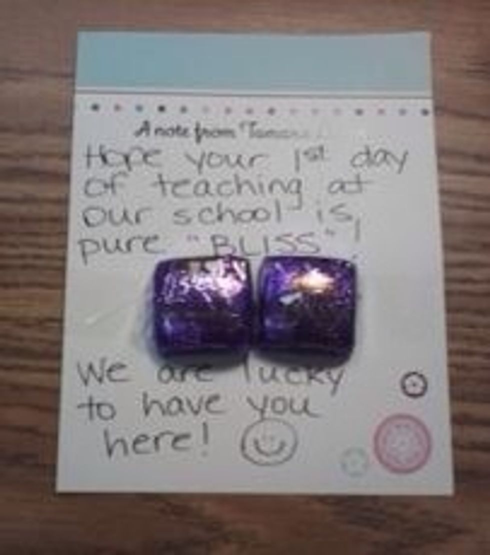 Leave a little treat for a new teacher on their first day of school. I guarantee they are more nervous than the children!