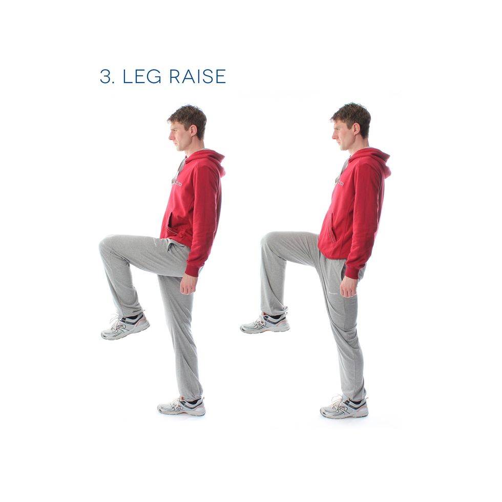 Leg Raise - Stand up straight with your knees together. Lift your knee to hip level and return back down. Do 30 of these on each side
