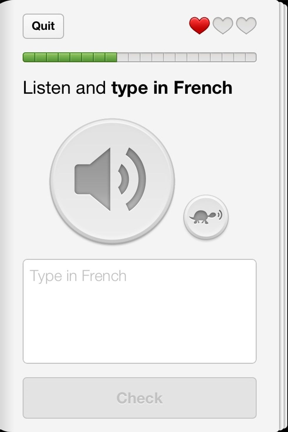 Listen and type! This helps you understand pronunciation and use the language IN REAL LIFE! There are options to hear the language at normal speed, or at a slow speed. :)