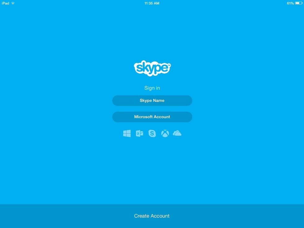 Locate the Skype app on your device and open it. Sign in with your Skype name and password.