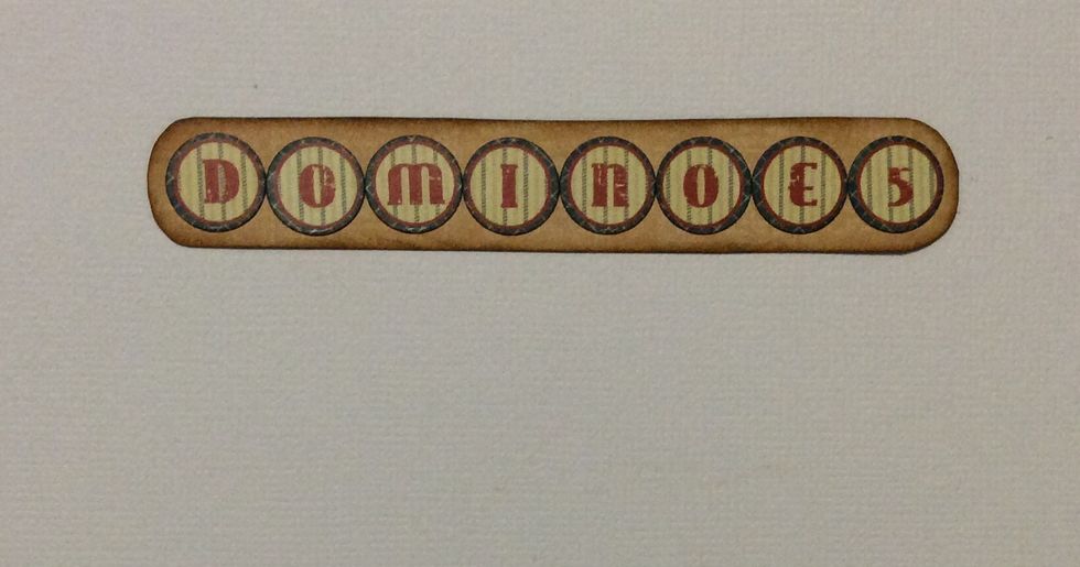 Make the dominoes sign using the good Ol sport card stock alphabet stickers mounted on a plain side from the 6 x 6 inch paper pad.