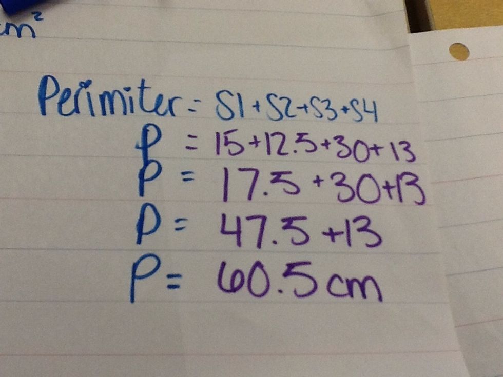 Next, add the last number to the sum of the first three numbers. You have now found the perimeter of your trapezoid.
