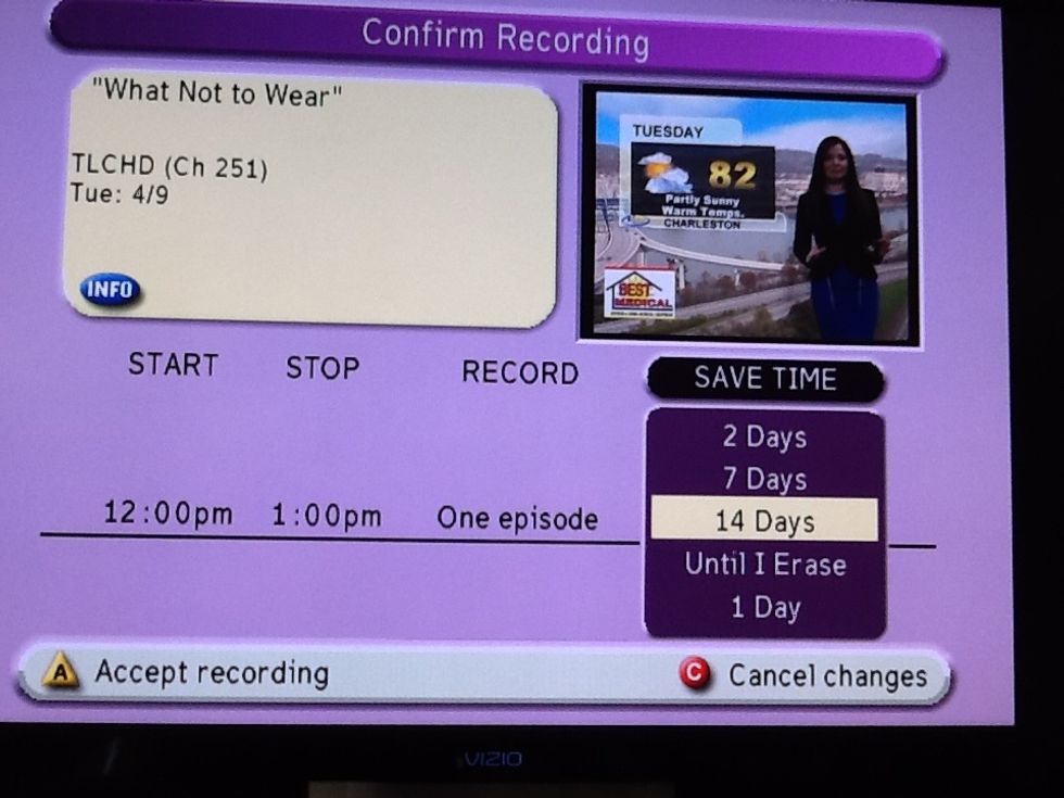 Next, it will ask you how long you would like to save your show. Once again, use the arrows and blue ok/select button to choose your save time.