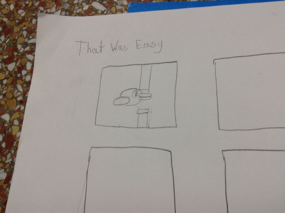 Next, start drawing your cartoon in the first box. Make sure you add speech bubbles.