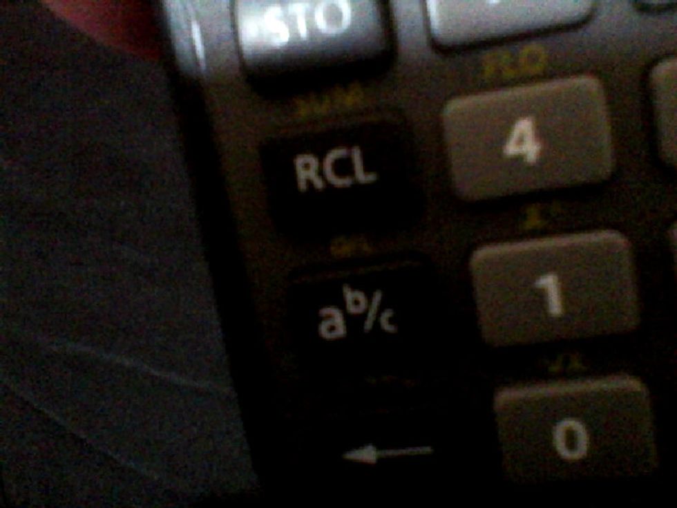 Next you need your a b/c key. it is all the way to the left and second to the bottom. Unless you have some weird calculator then it might be somewhere else