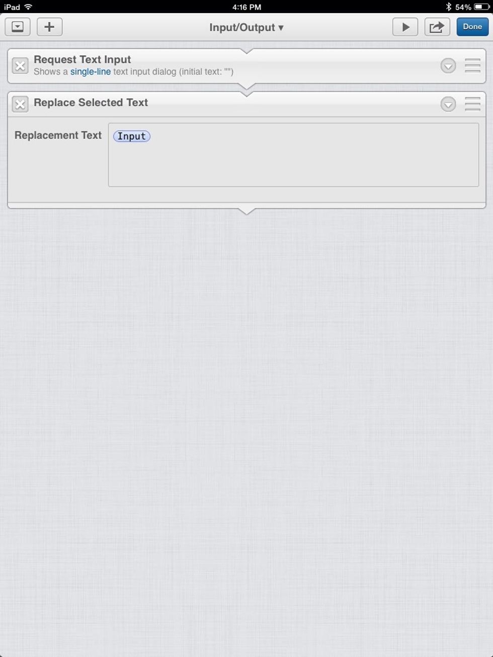Now add a Replace Selected Text action (remember this outputs something to the editor). By default, it will output the "Input" which is always from the action above it.