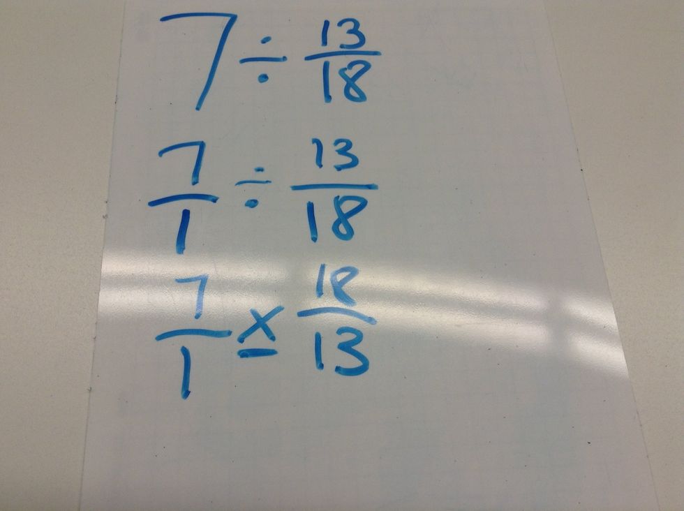 Now flip the fraction on the right . To make it 18 over 13. Drop down the other fraction and change the operation to multiplication.