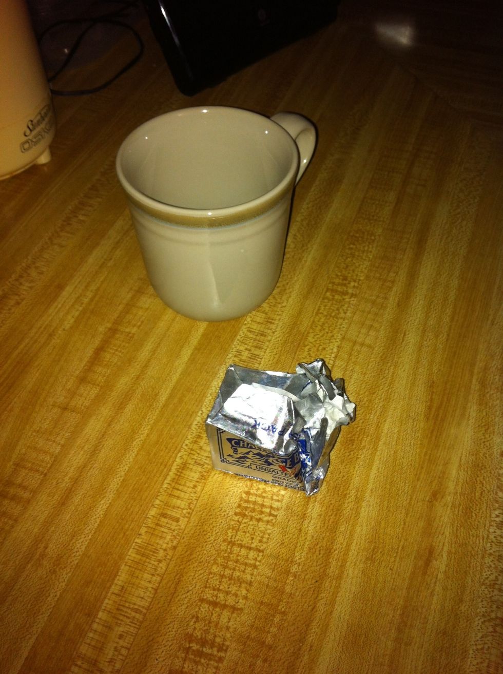Now for the butter. And a cup to melt it in.