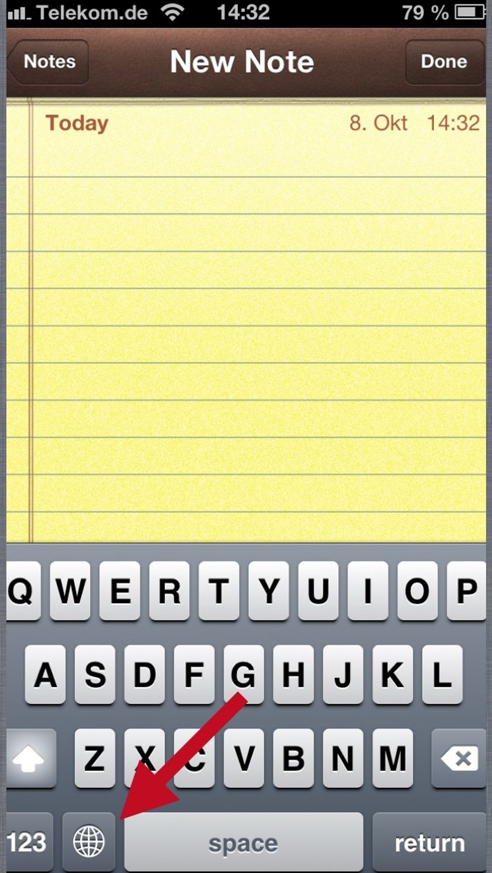 Now go to any app where you type, e.g. the "Notes" app. When the keyboard appears, press and hold the "Globe" button