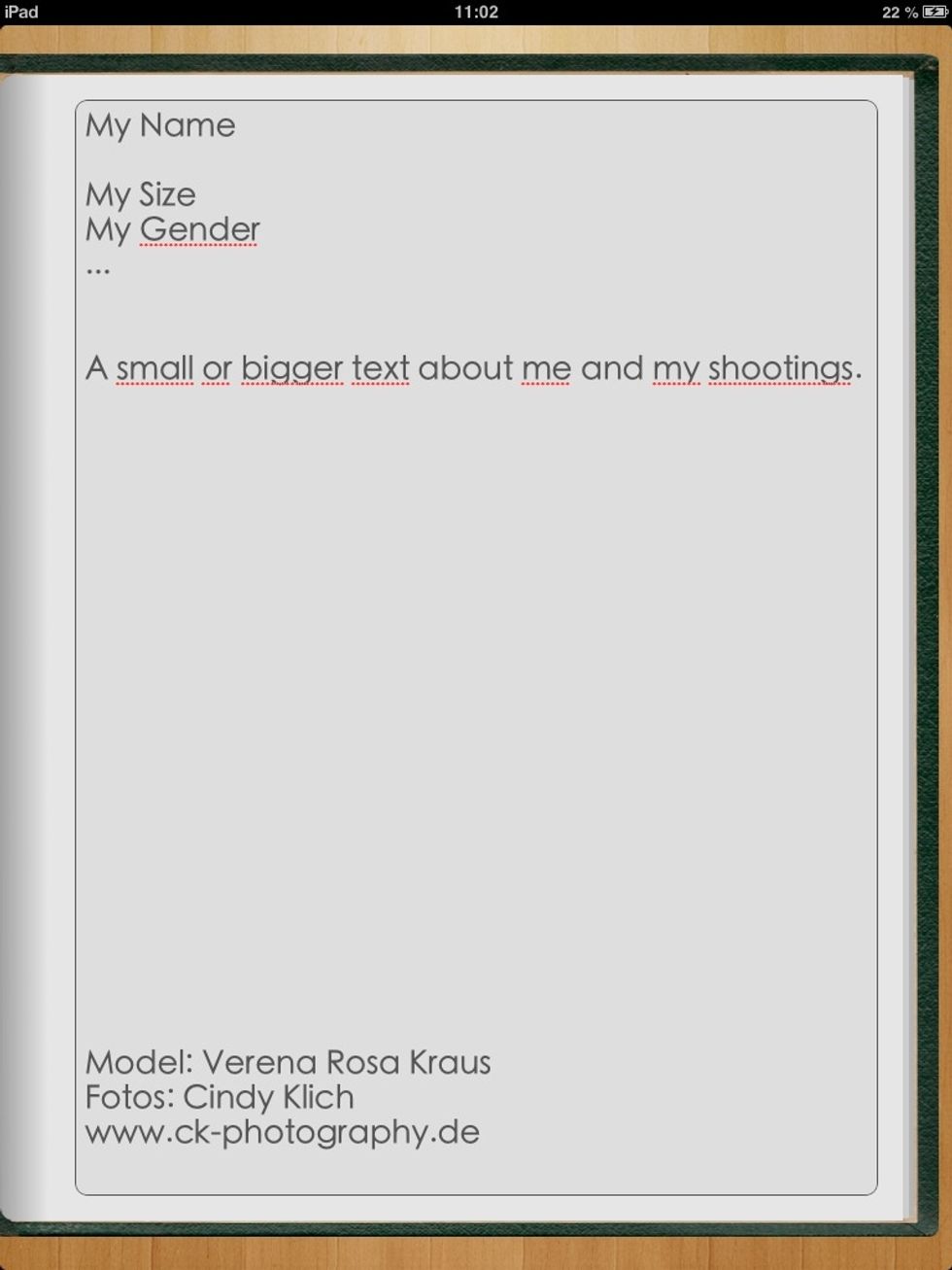 Now swipe the page away, to add some text about you. Your Name, Your Gender, your size... Or just tell a little Story about you