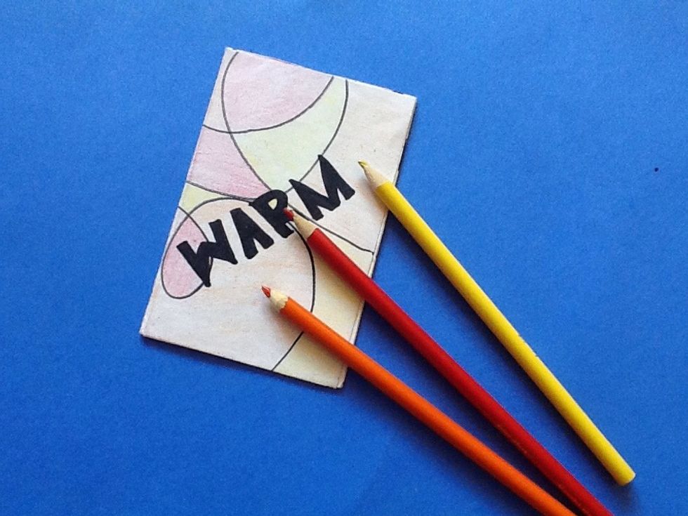 Now, you are ready to start coloring each color scheme using the correct colored pencils. For warm colors, use red, orange, yellow and pink.