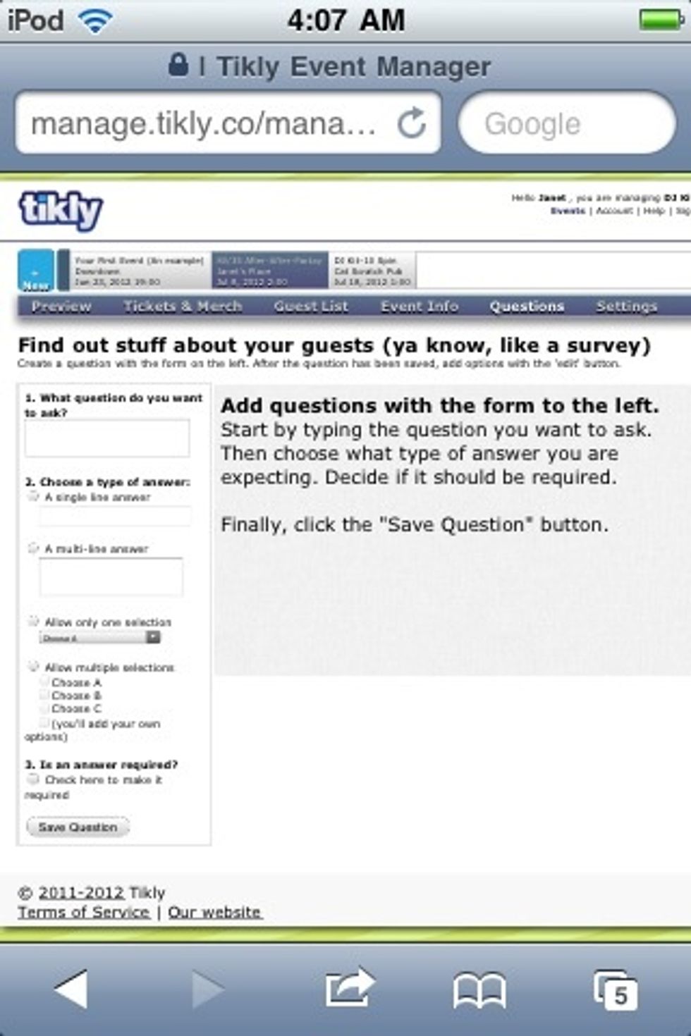 Ok now that your tickets and merch are set up, check out the hitherto ignored "Questions" tab! Here you can set-up...well...questions to ask your guests as they finish buying their tickets.