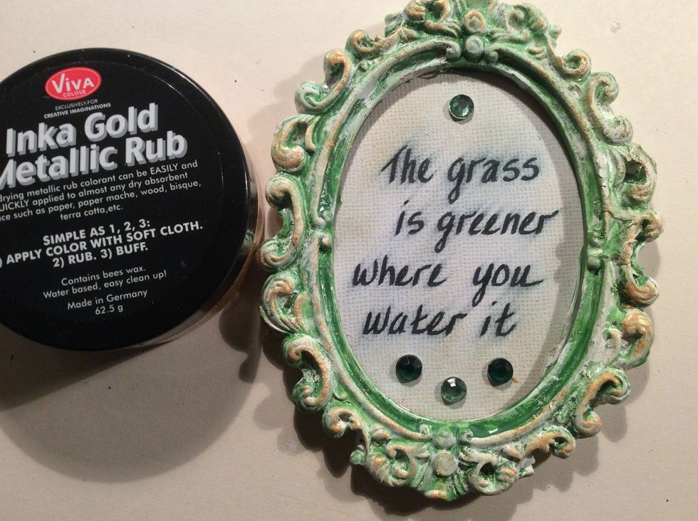 Once the mini frame was dried I took some green paint and went over the top lightly for an antique finish. Then highlighted the entire frame with Inka Gold for a pretty finish. Add your sentiment.
