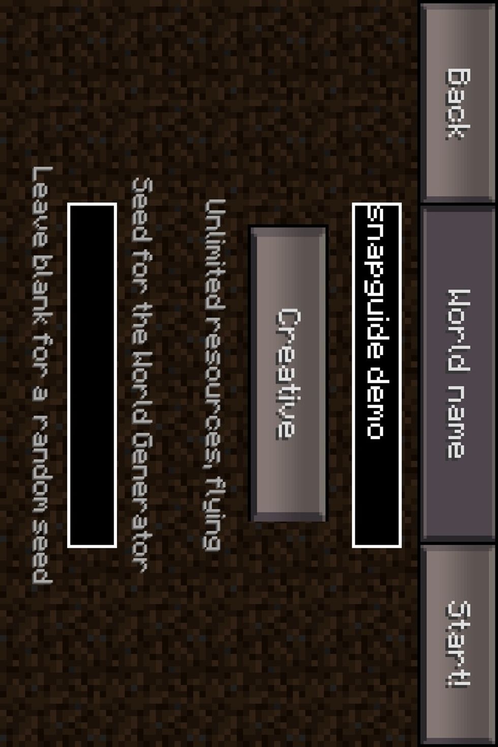 Open up the app and make a new world (you will have to turn your phone sideways to use this guide there is nothing I can do about it \ue403)