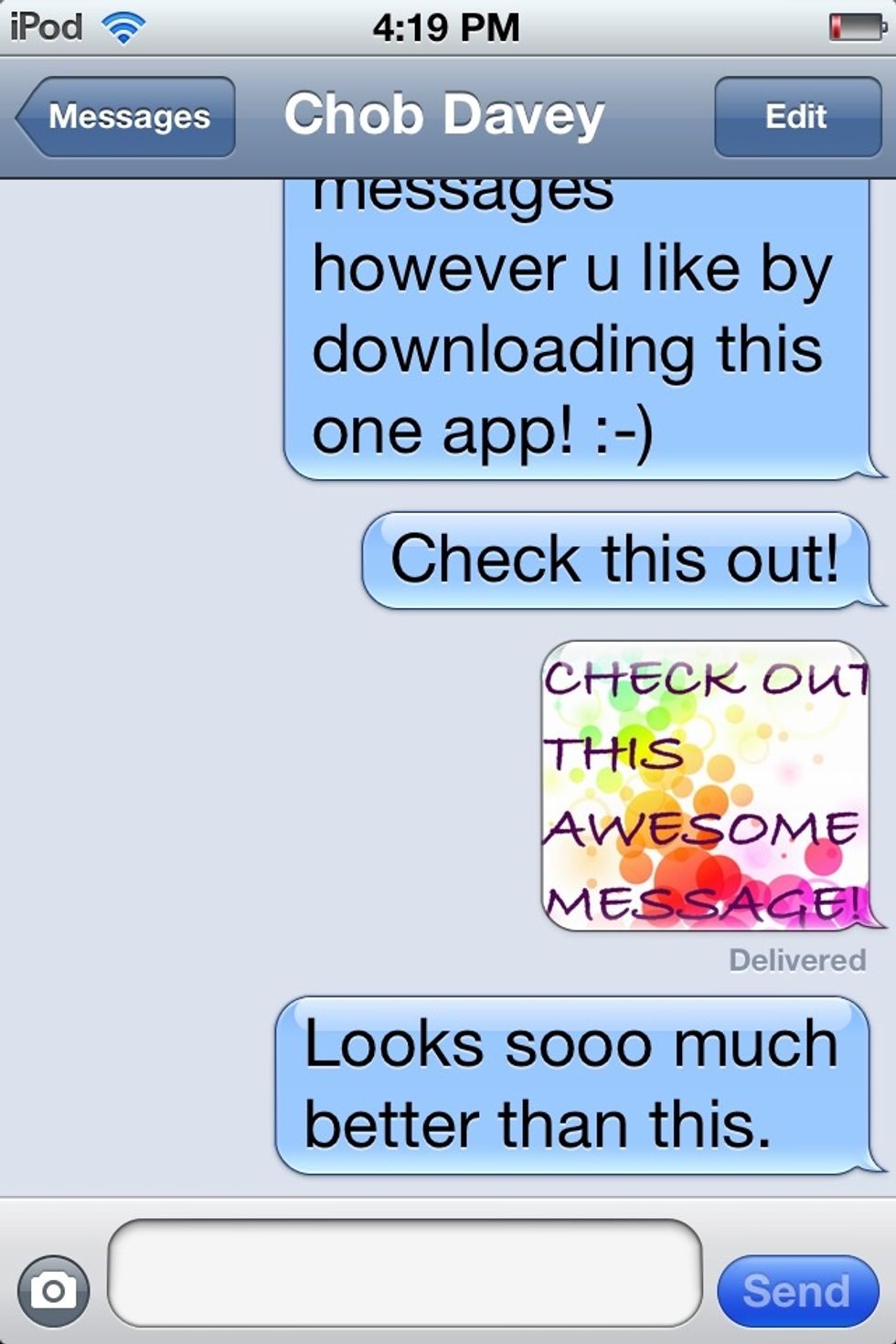 Paste your message and make your friends jealous! :-D