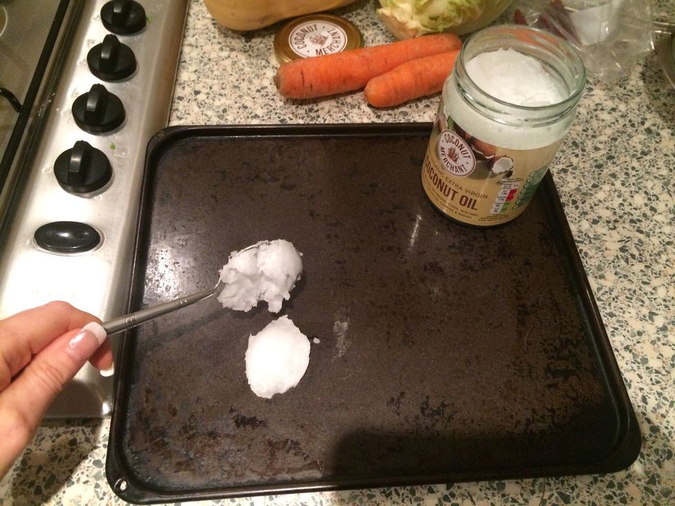 Put coconut oil on baking tray