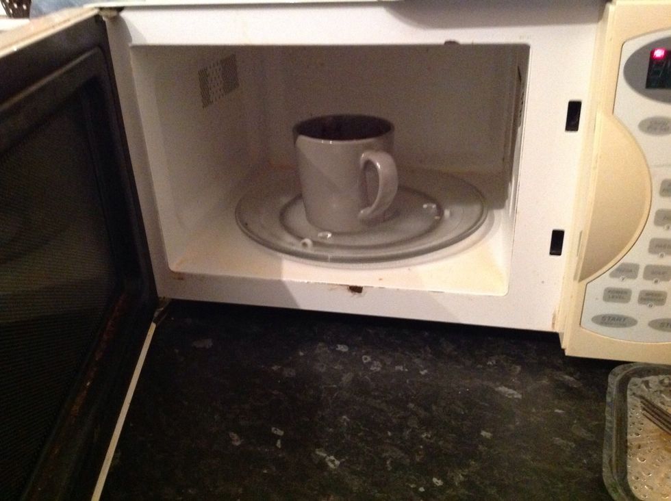 Put into the microwave until warm