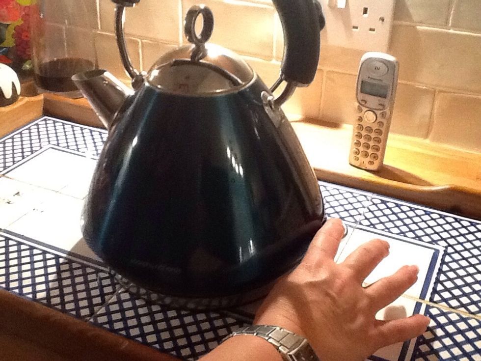 Put the kettle on to boil.