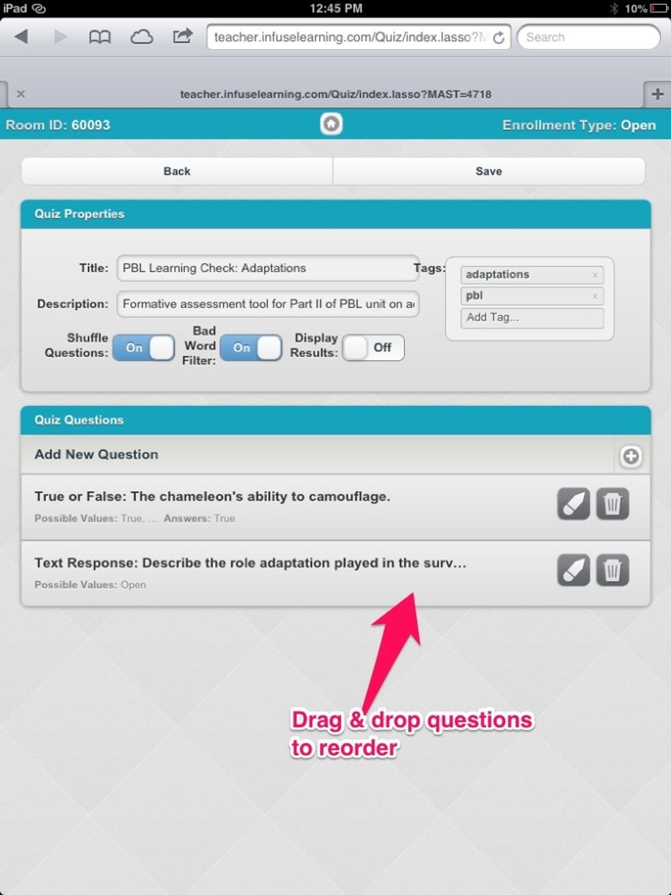 Questions can be reordered by dragging and dropping within list. Tags can be added to keep quizzes organized. (See, How to Organize Assessments for more details).
