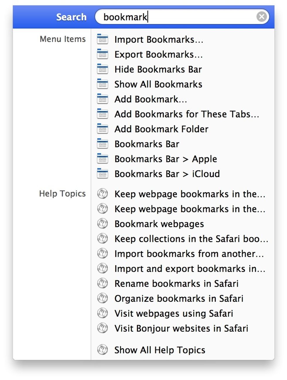 Say you're in a web browser and you want to add a site to your bookmarks. Just type \u201cbookmark\u201d. Search results will appear, with matches to the app's functions at the top, plus help topics below.