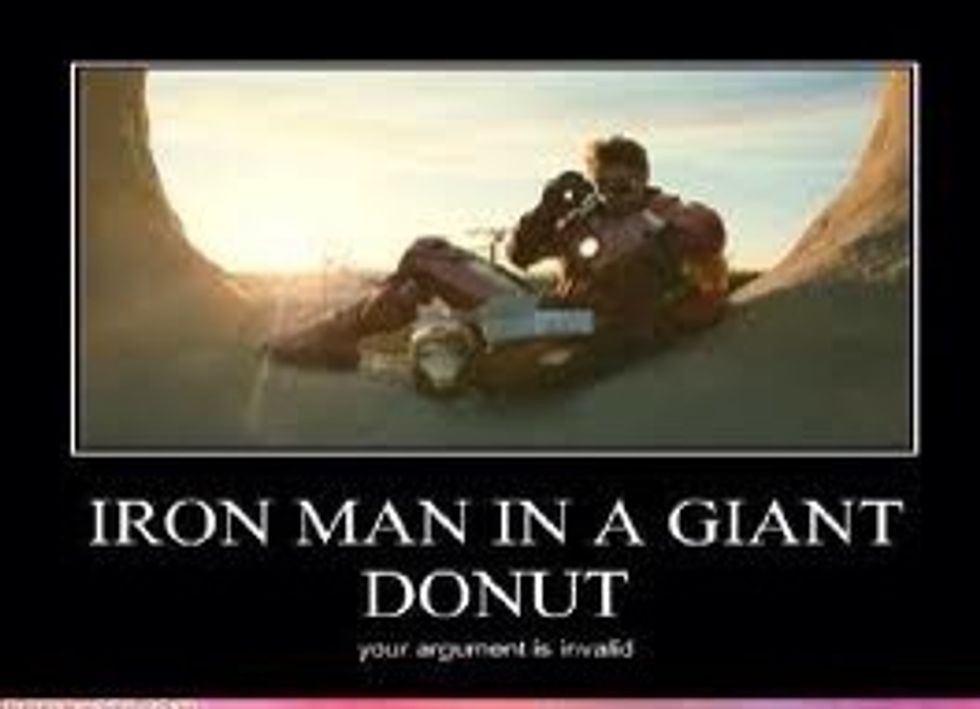 Says: Iron man in a giant donut. You're argument is invalid.