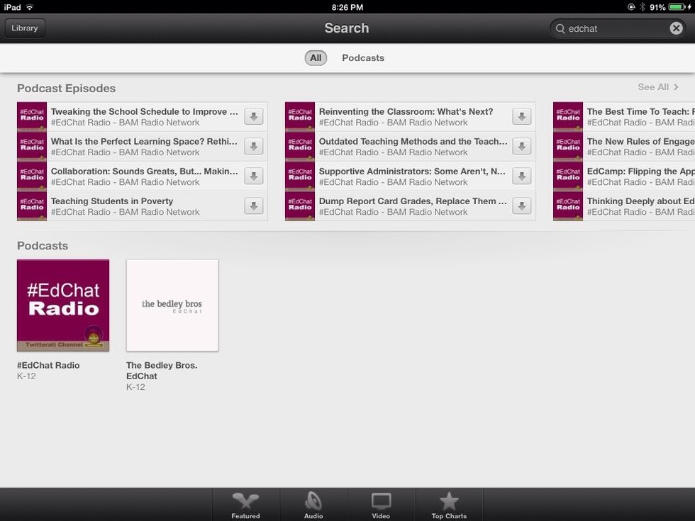 Search for a podcast on a topic that interests you. I typed in #edchat. Note that some results are NSFW.