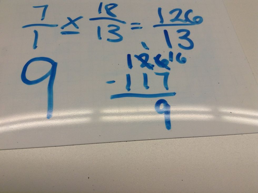 Since it was an improper fraction you need to make a mixed number. 13 can go into 126, 9 times. 9x13=117. Now you take 126-117 which equals 9.