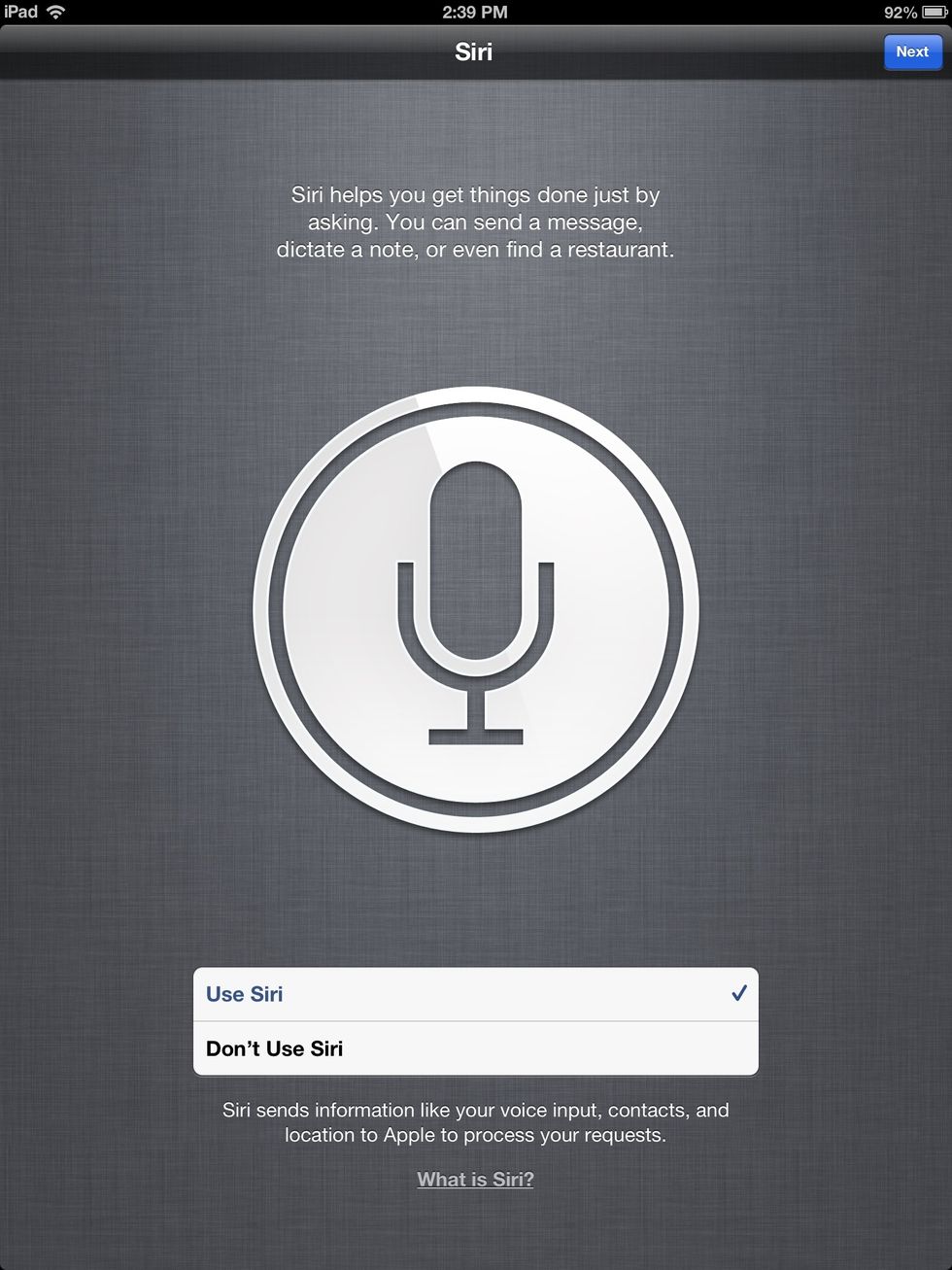 Siri? I have Siri on my iPad?!  Things will never be the same. Select Use Siri.