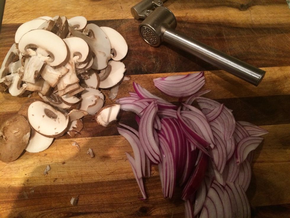 Slice mushrooms and onions, get garlic into crusher, or chip by hand