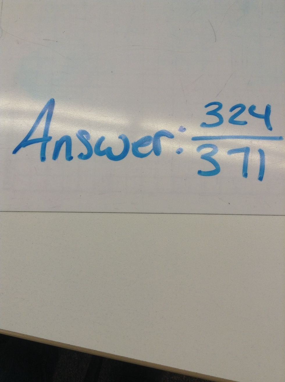 So your answer is just 324/371.