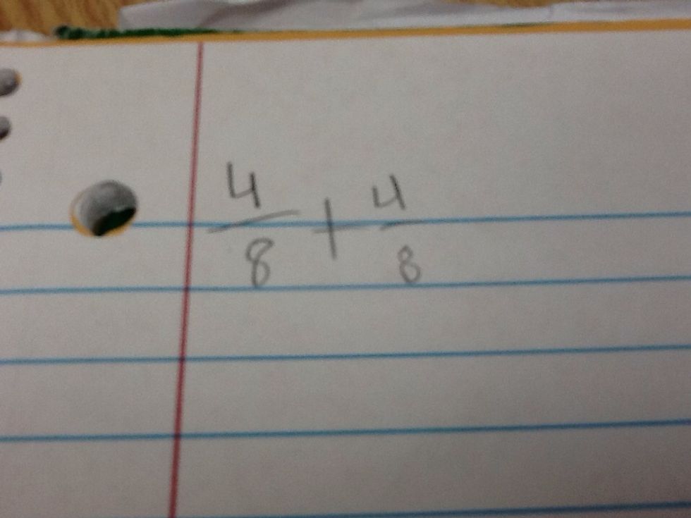 So your new problem is 4/8+4/8
