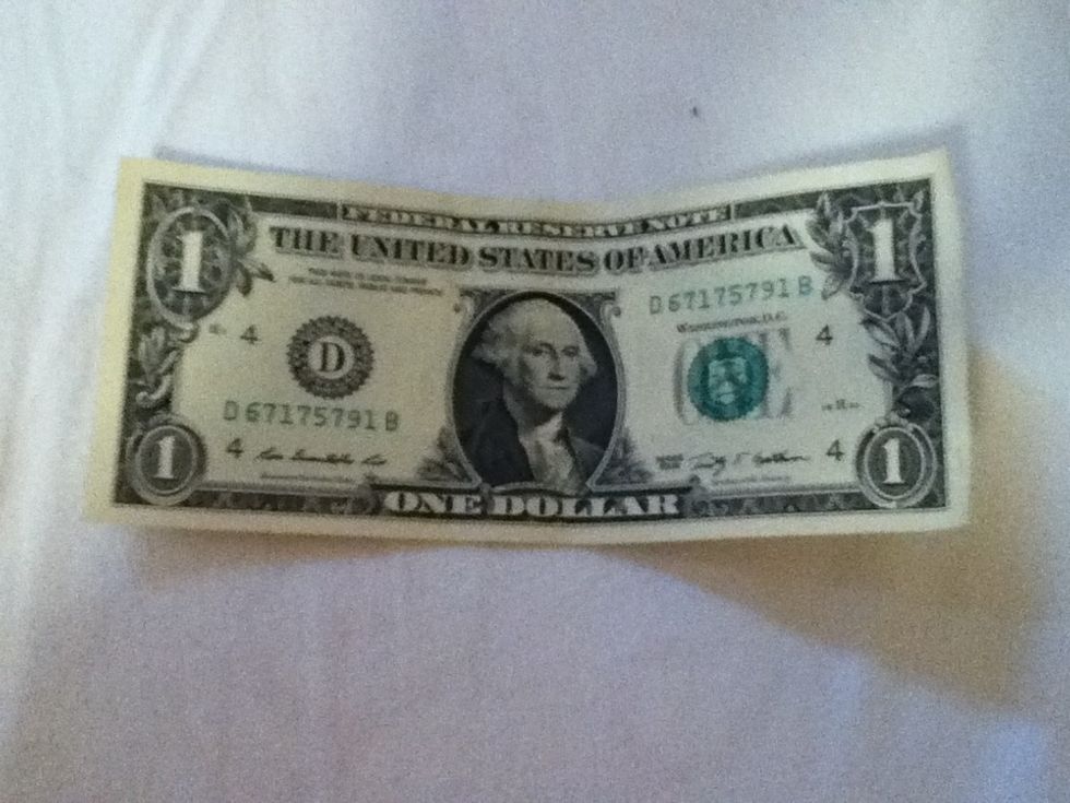 Start off with a crisp dollar bill