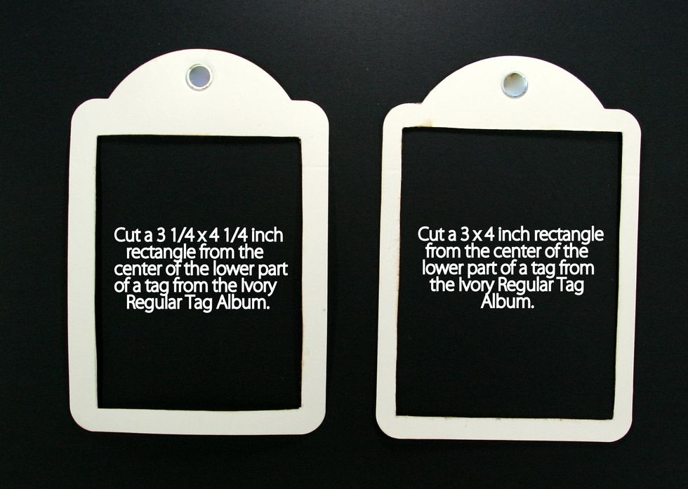 Start with 2 tags from the Ivory Regular Tag Album. For the 1st tag....cut a rectangle 3 1/4 x 4 1/4 inch centered on the bottom part of tag. For second tag cut a 3 x 4 inch rectangle in center.