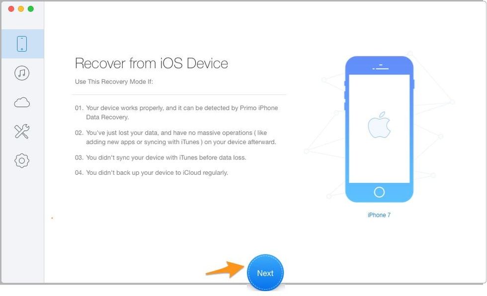 Step 1. Download and install Primo iPhone Data Recovery and connect you iPhone 8 to computer > Recover from iOS Device > click Next to start scanning.