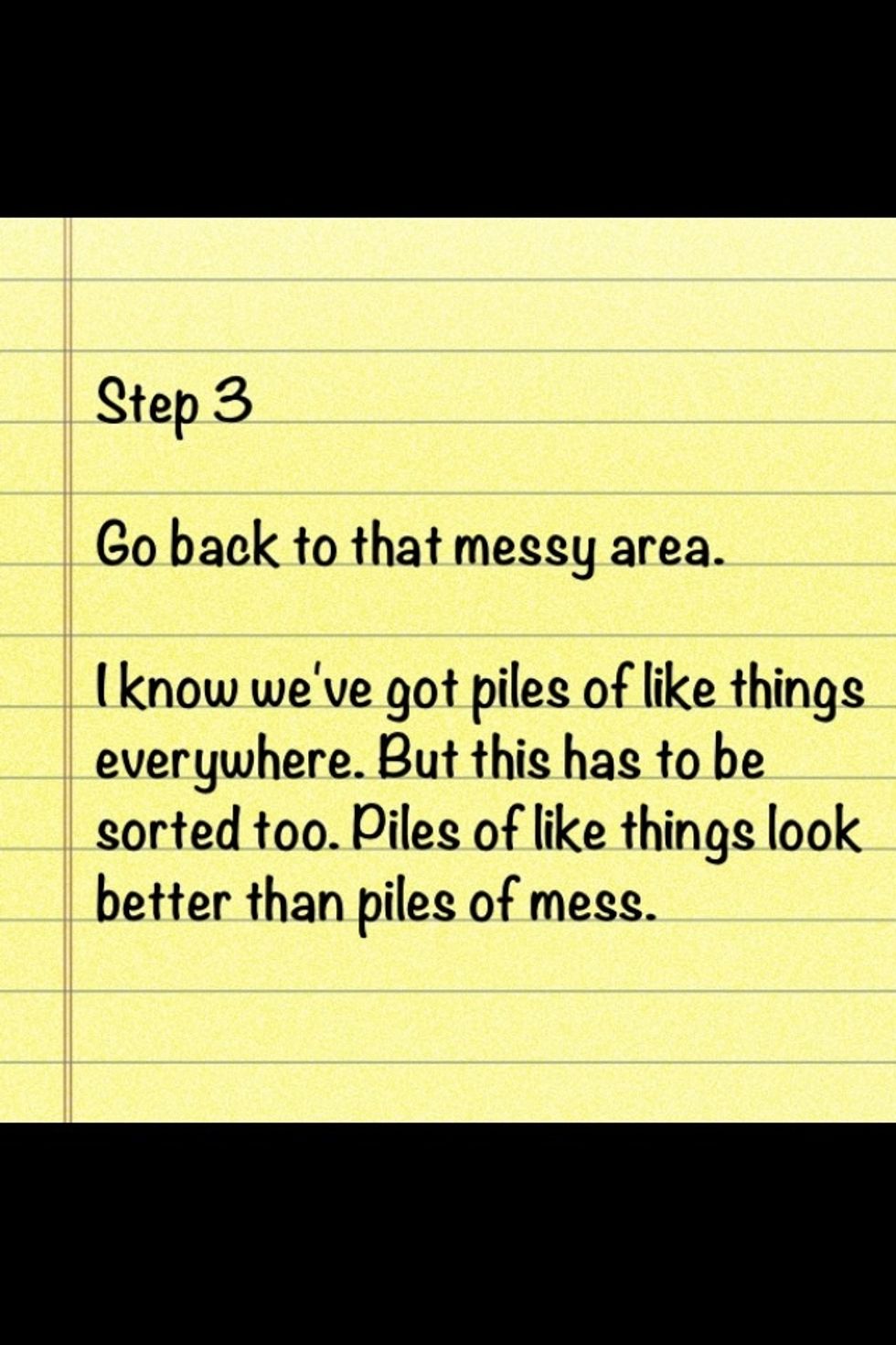 Step 3. Go back to that messy area.