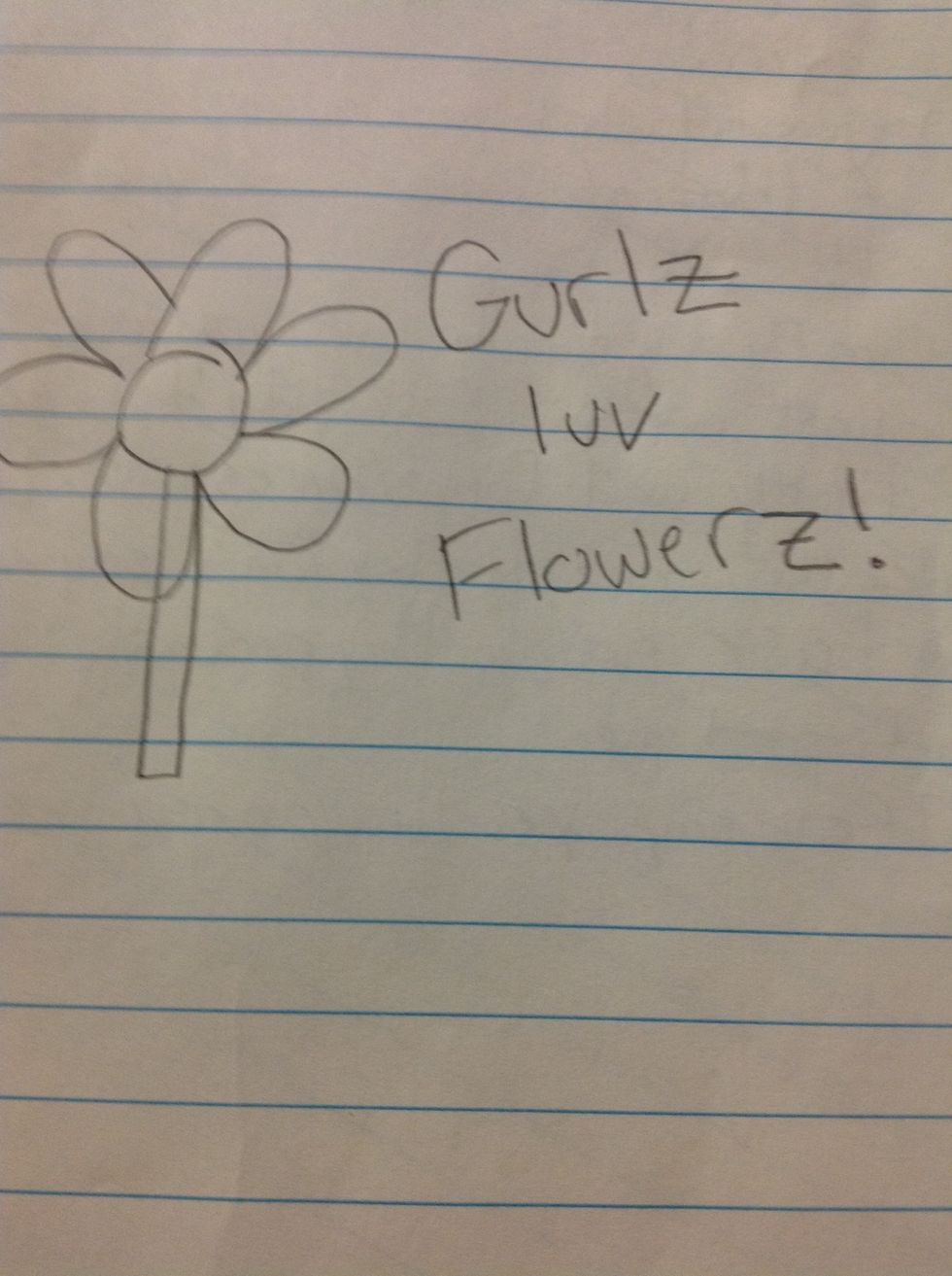 Step 5: Buy something to help influence their decision. Girls love flowers, right?