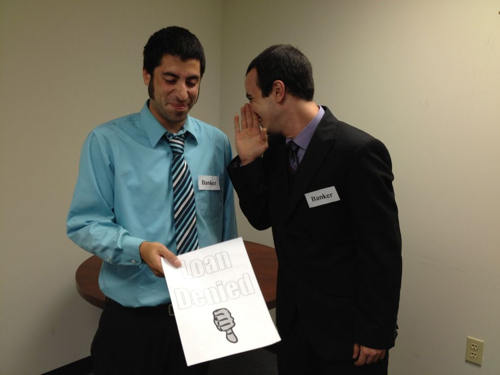 Stephanie knew she had to carry out David's dream of starting a business, she marched into the bank demanding a loan. The bankers discussed it and denied her application.