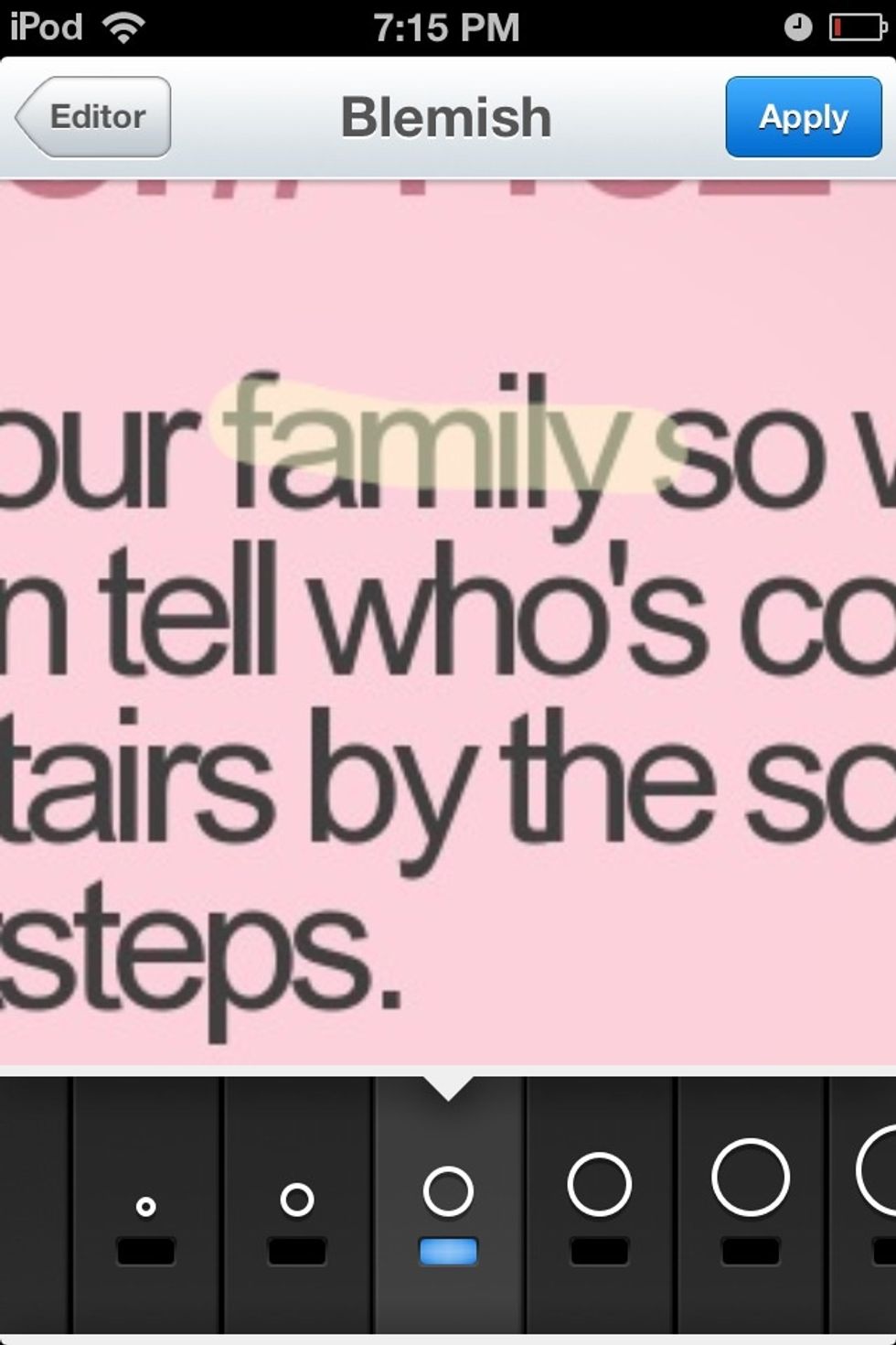Swipe, scribble, draw, or whatever across the word, face, whatnot. You have to wait a split second (more or less) for it to register, then do it again.