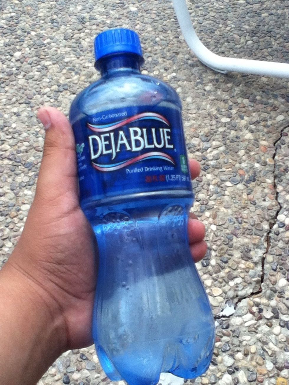 Take a water so you don't get dehydrated