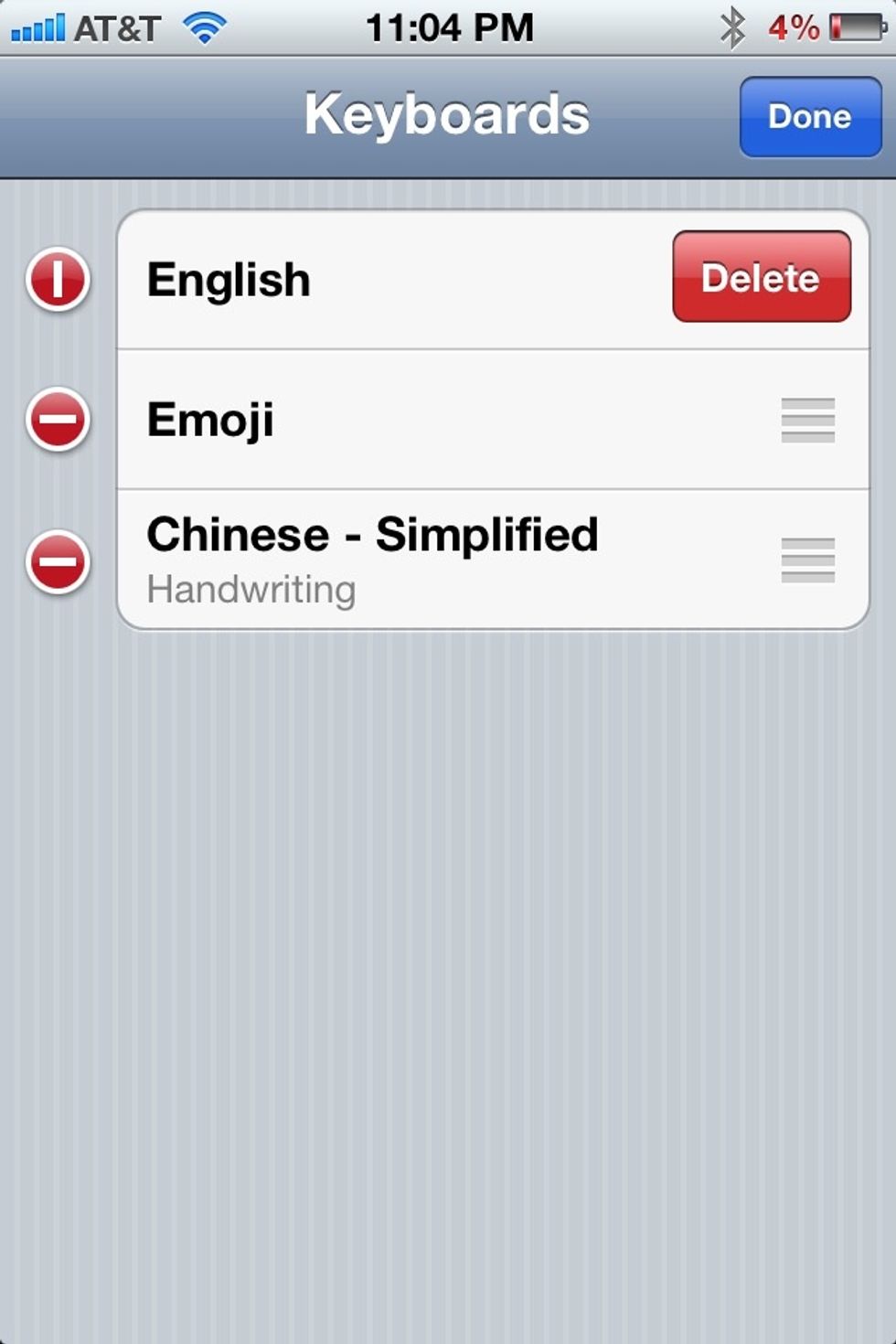 Tap the one beside the one you want to delete. The red Delete button should show up. Tap it. I'm not gonna delete my English keyboard, of course! But that should be it. So have fun!