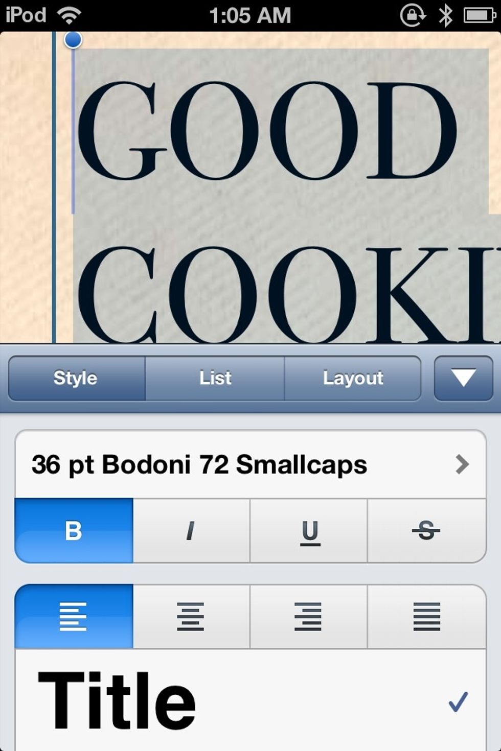 Tap the STYLE tab, and make sure the TITLE style is selected. You can also make your text BOLD by selecting the ''B'' I changed my FONT also.