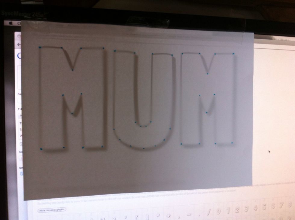 Tape some paper to the screen and mark out the defining points of each letter, try to capture each letter with as few points as possible. Note: you could also print the design and do this on the print